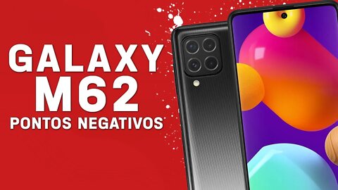 Galaxy M62 - Pontos Negativos que você PRECISA SABER!