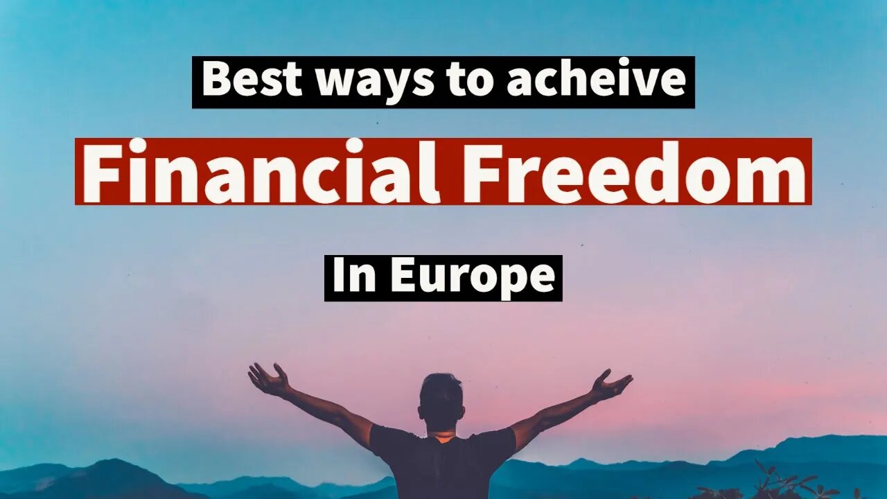 How to achieve financial freedom fast for Europeans