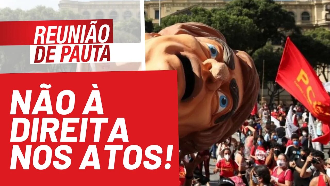 Bloco Vermelho decide: não à direita nos atos! - Reunião de Pauta nº 799 - 28/09/21