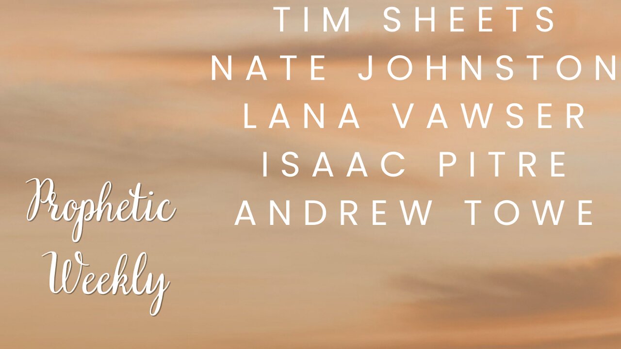 Prophetic Word - Nate Johnston, Tim Sheets, Isaac Pitre, Andrew Towe, Lana Vawser