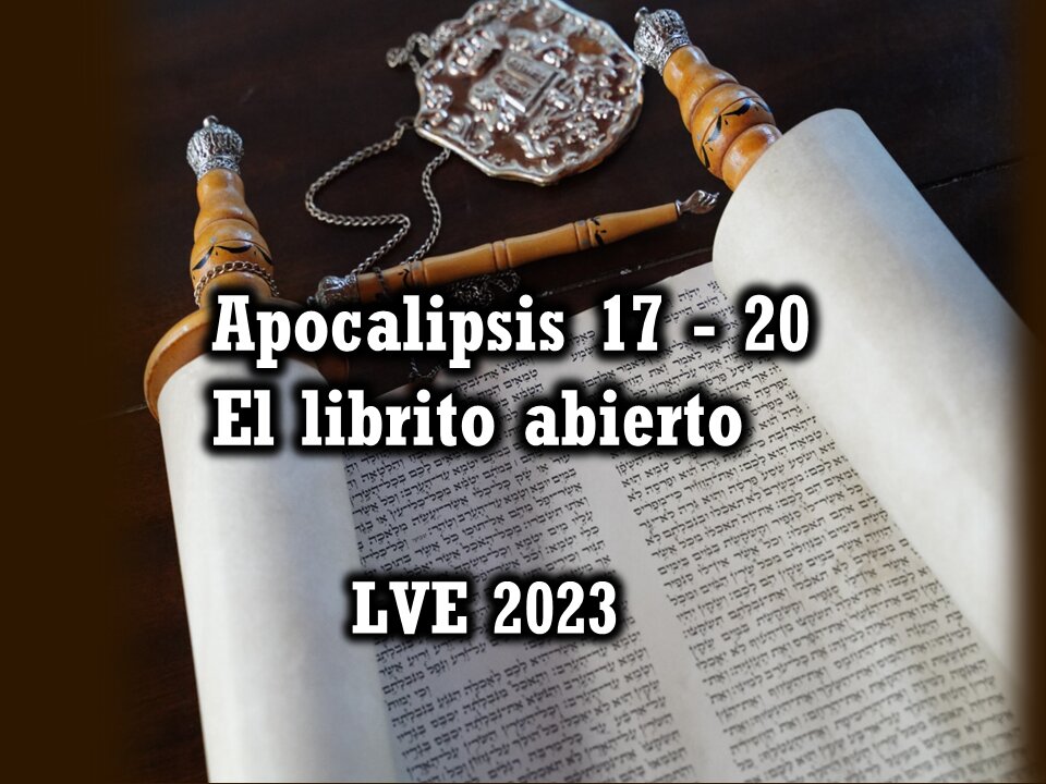 Apocalipsis 17 - 20 - El librito abierto