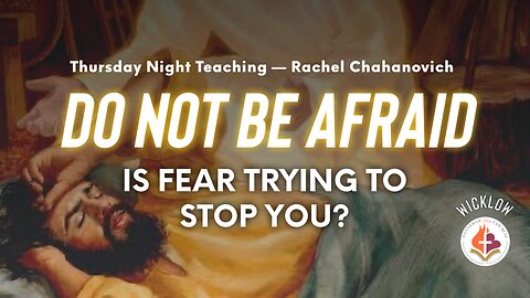 Do Not Be Afraid! - Rachel Chahanovich - Thursday, 1 June '23