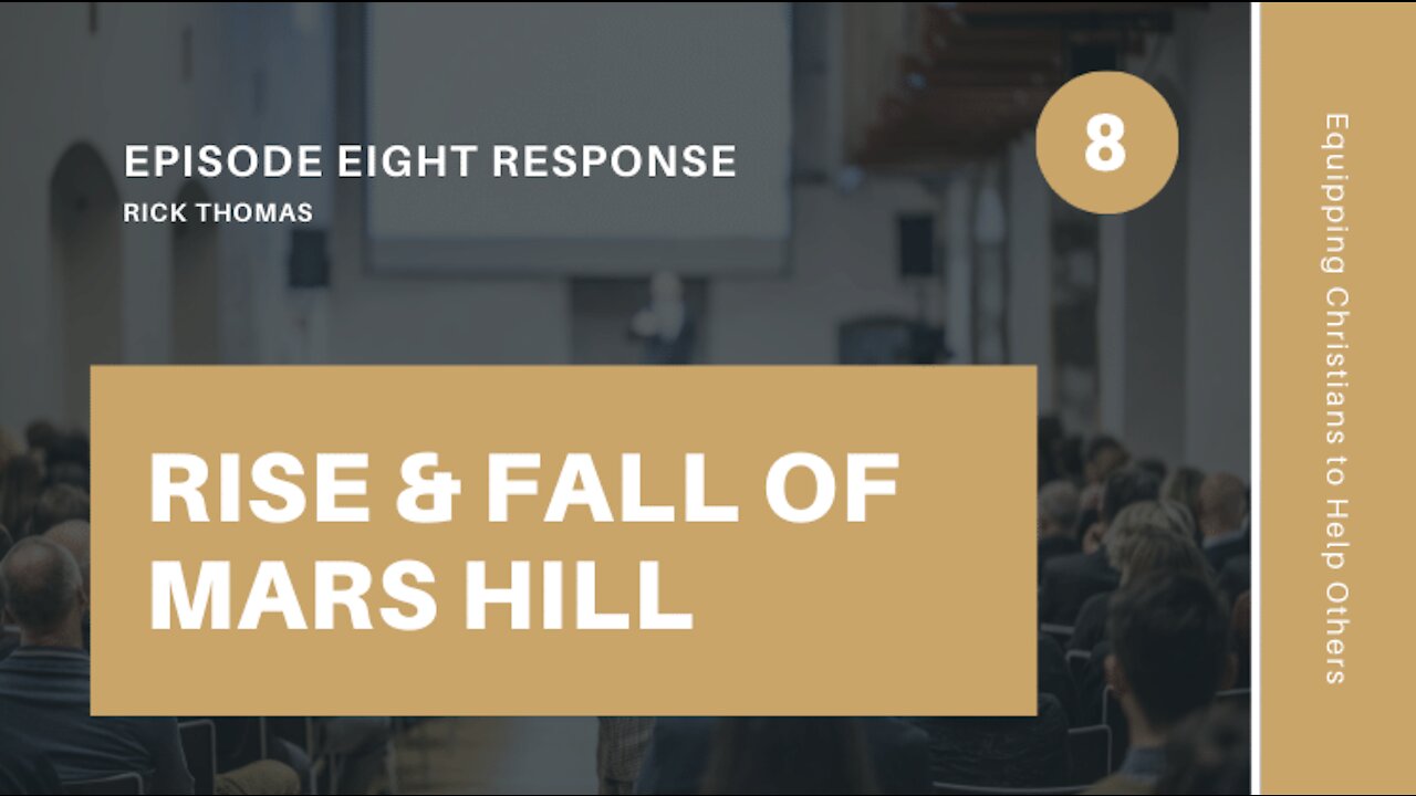 Response to The Rise and Fall of Mars Hill, Episode 8