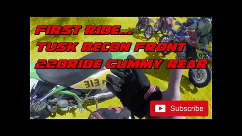 First Ride... Tusk Recon Front and 220Ride Gummy Rear - KDX220