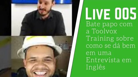 Live 005 - Como se dá bem na entrevista em Inglês. Live com a Toolvox Training