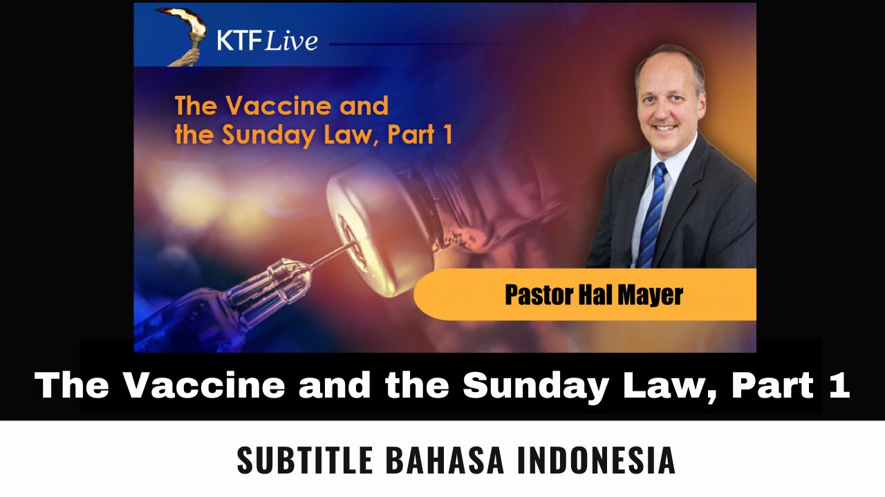 The Vaccine and the Sunday Law, Part 1 - Pastor Hal Mayer (Subtitle Indonesia)