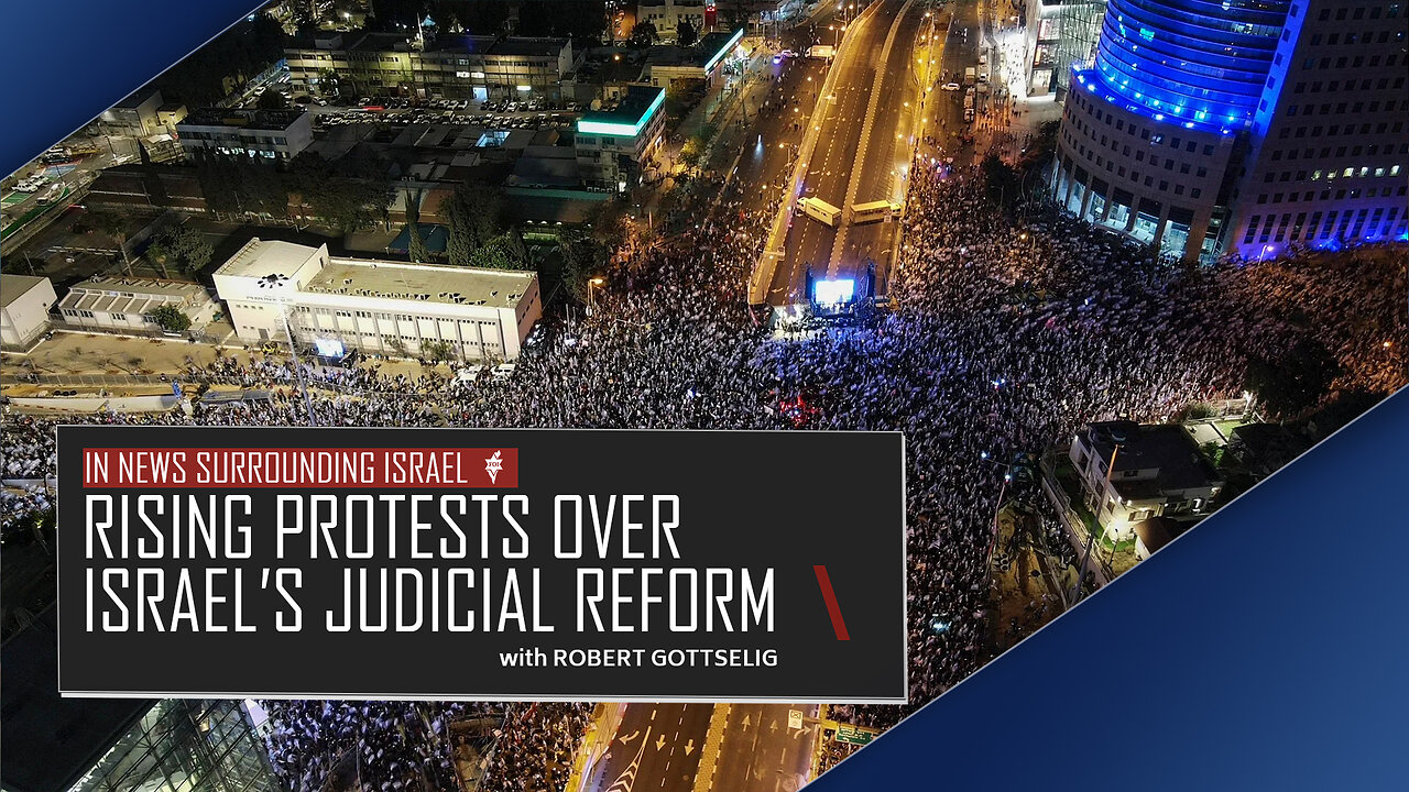 EPISODE #52 - Rising Protests over Israel’s Judicial Reform