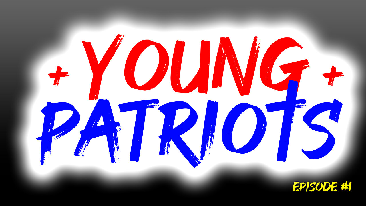 Young Patriots - Episode 1