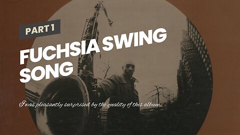 Fuchsia Swing Song