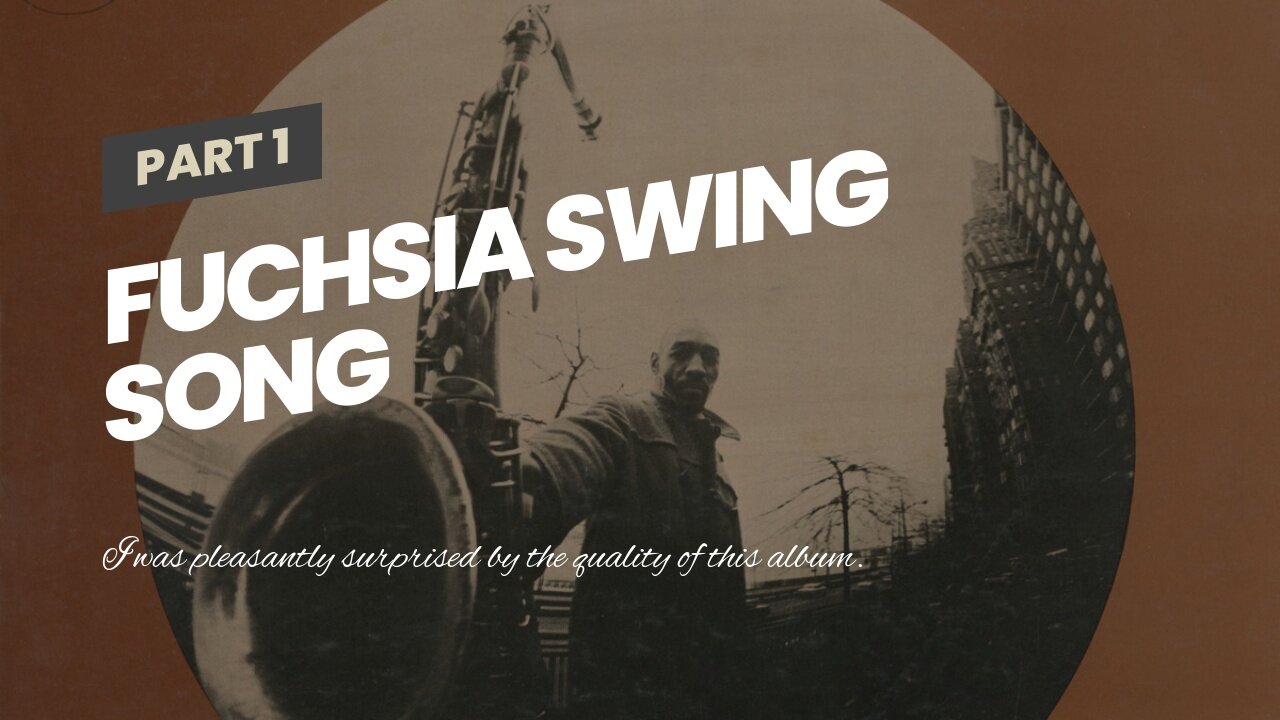 Fuchsia Swing Song