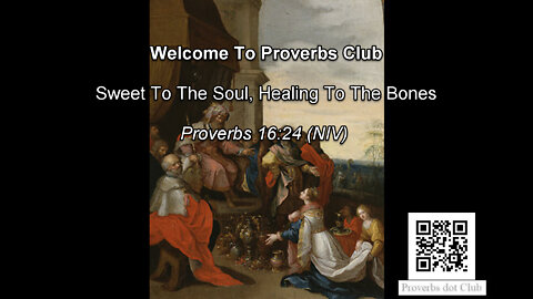 Sweet To The Soul, Healing To The Bones - Proverbs 16:24