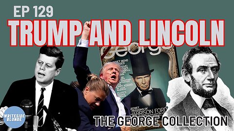 EP 129: Trump and Lincoln (Original George Magazine, August 1997)