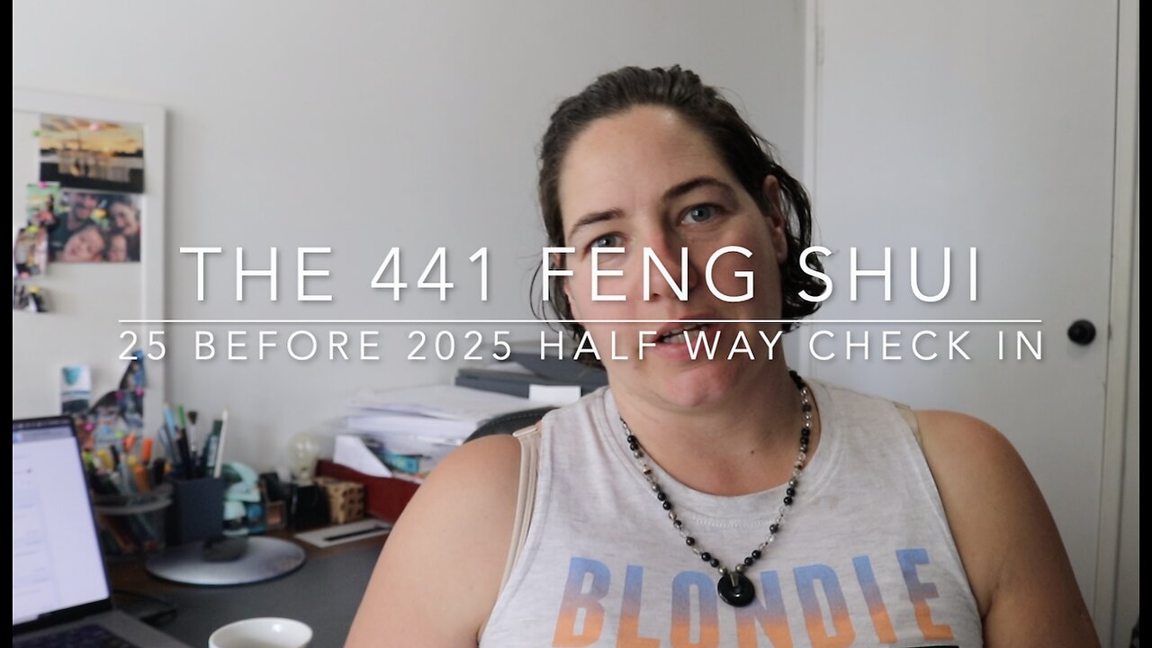 The 441 Feng Shui - 25 Before 2025: Progress, Wins🙌🏻 & Lessons🤓 So Far!