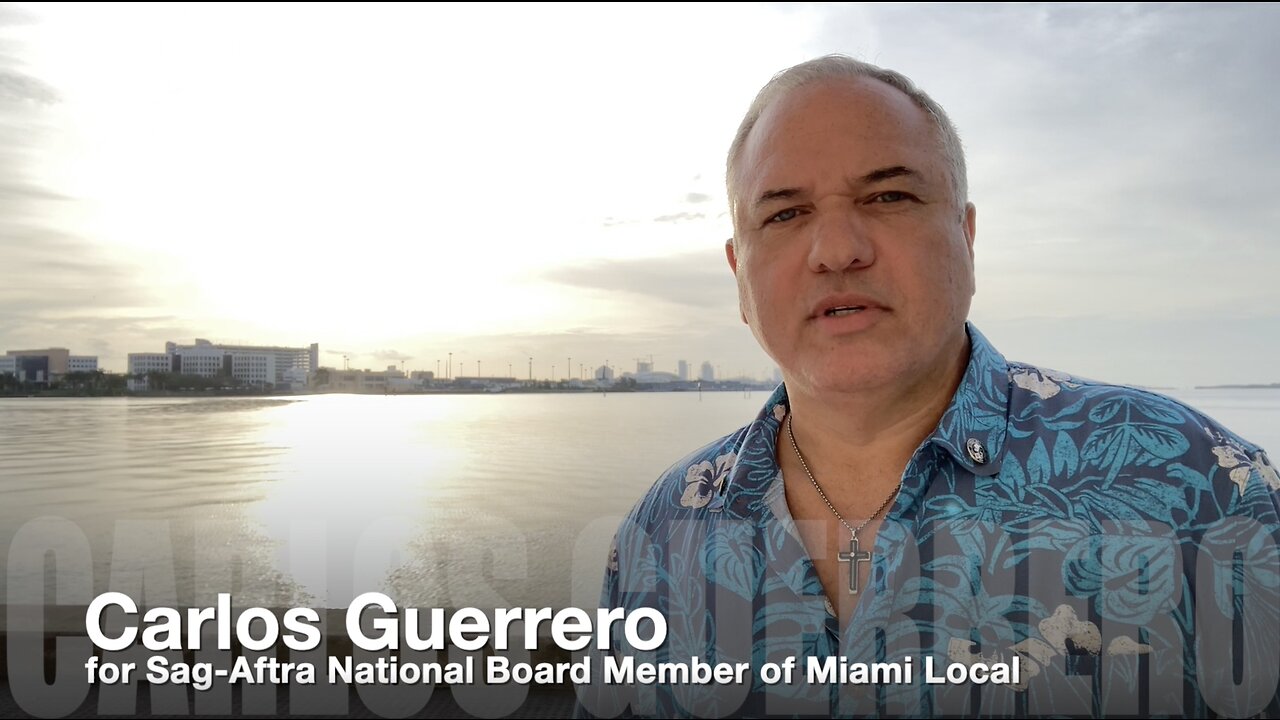 SAG-AFTRA Candidate Carlos Guerrero has a plan