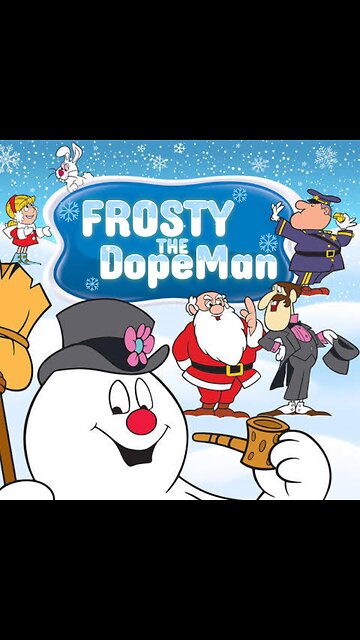 "Frosty The Dopeman"