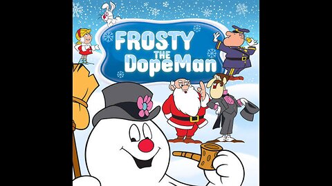 "Frosty The Dopeman"