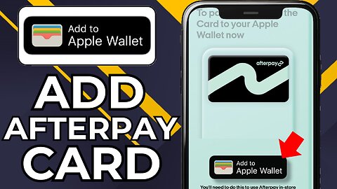 HOW TO ADD AFTERPAY CARD TO APPLE WALLET