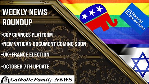 Weekly News Roundup July 10th, 2024 | GOP is now Liberal, New Vatican Document Soon?