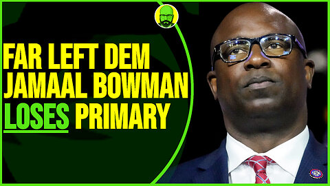 FAR-LEFT DEM JAMAAL BOWMAN LOSES PRIMARY