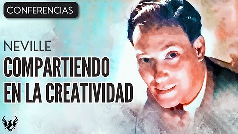 💥 NEVILLE GODDARD ❯ Compartiendo en la Creatividad ❯ CONFERENCIA COMPLETA 📚