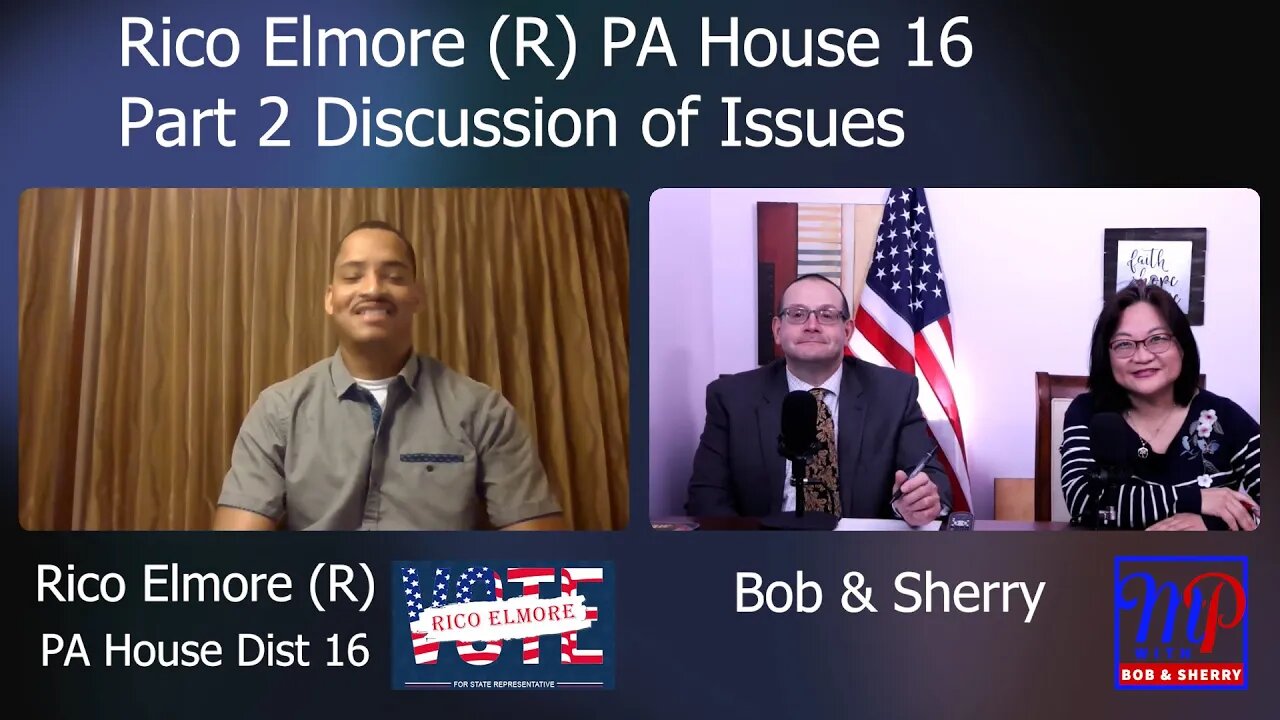 Part 2: Rico Elmore Full Interview April 19, 2022 Candidate for PA House District 16