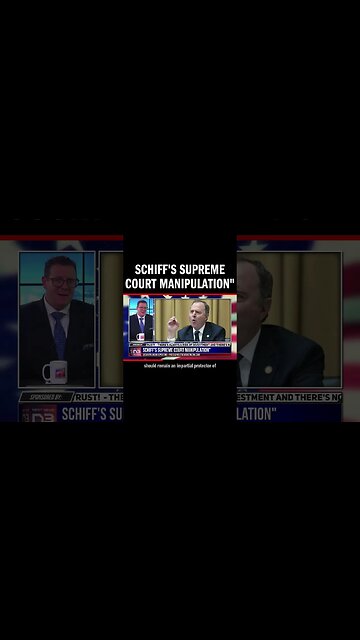 Schiff's Supreme Court Manipulation"