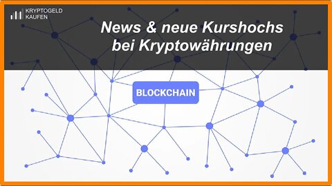 News und neue Kurshochs bei Kryptowährungen