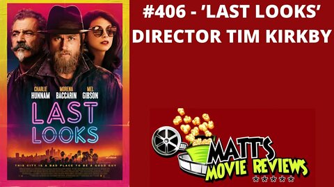 #406 - 'Last Looks' Director Tim Kirby | Matt's Movie Reviews Podcast