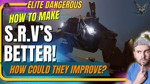 How can We make Elite Dangerous SRVs Better?
