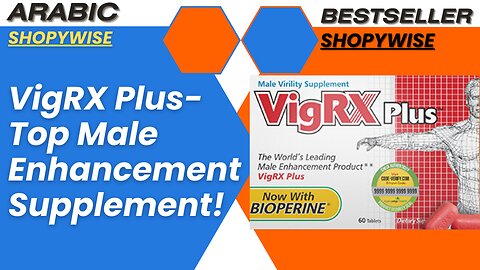 VigRX Plus - Top Male Enhancement Supplement!