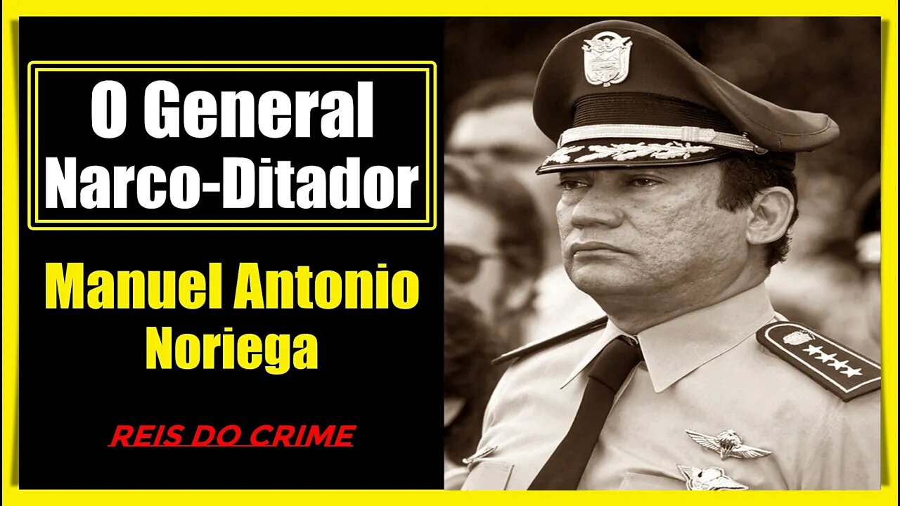 MANUEL ANTONIO NORIEGA - O GENERAL DITADOR DO PANAMÁ - PARTE FINAL