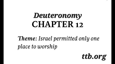 Deuteronomy Chapter 12 (Bible Study)
