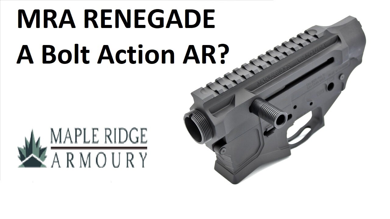 Maple Ridge Armoury "Renegade" - A Bolt Action AR that's legal in Canada.