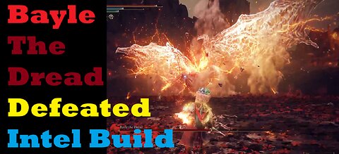 Bayle The Dread Defeated | Intel Build | Elden Ring Shadow of the Erdtree