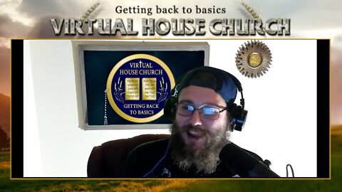 Virtual House Church 6-18-2022