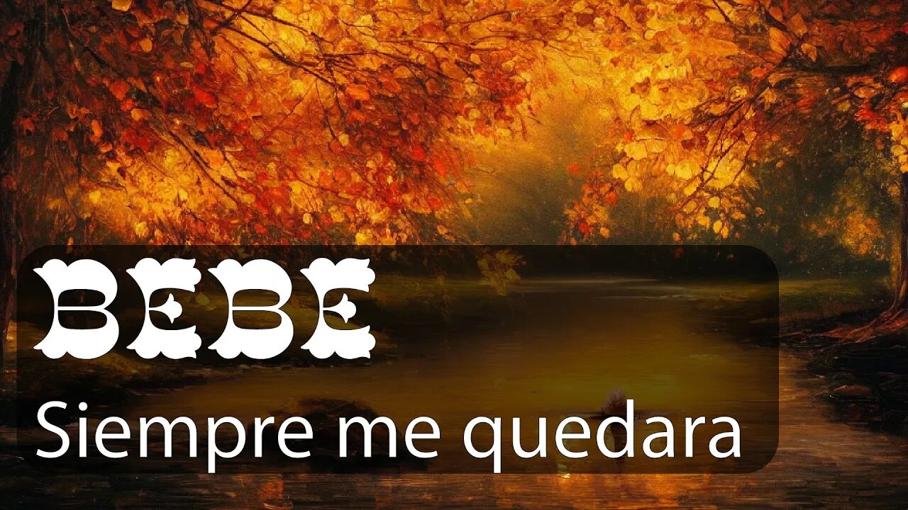 Bebe ♫ Siempre me quedara - English - French - Spanish Lyrics
