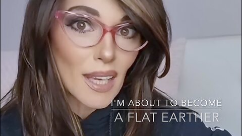 "I’m About to Become a Flat Earther"