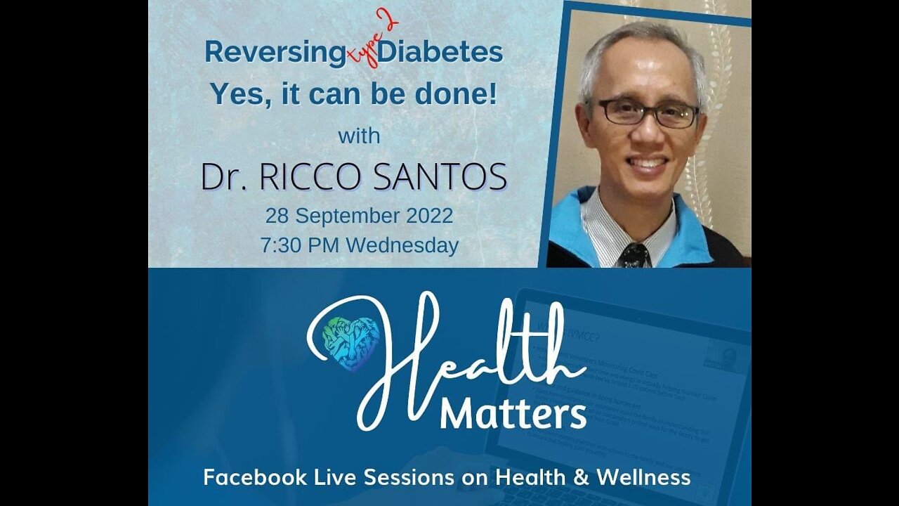 Health Matters Session 31 Reversing Diabetes with Dr. Ricco Santos 9-28-22