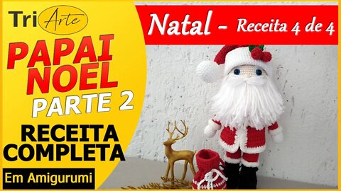 ENFEITES NATALINOS AMIGURUMI | PAPAI NOEL | RECEITA PARTE 2