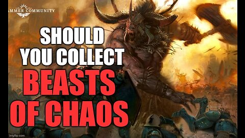 SHOULD YOU COLLECT BEASTS OF CHAOS WARHAMMER THE OLD WORLD