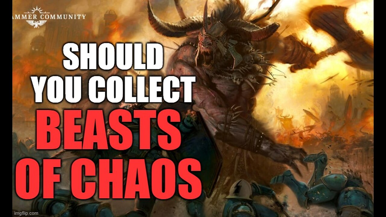 SHOULD YOU COLLECT BEASTS OF CHAOS WARHAMMER THE OLD WORLD