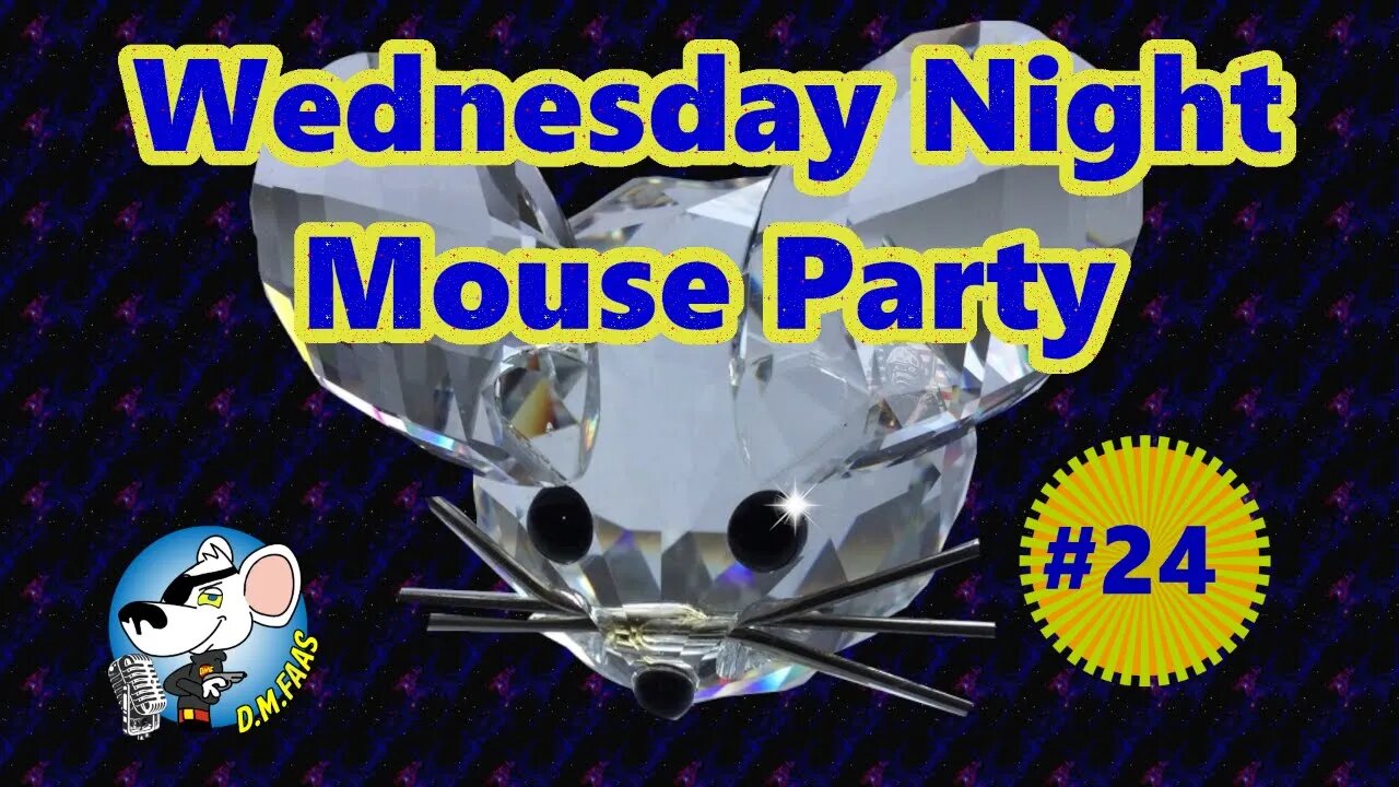 The Wednesday Night Mouse Party #24