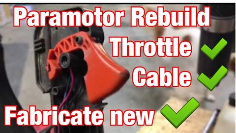 rebuilding Paramotor throttle cable assembly and throttle part 3