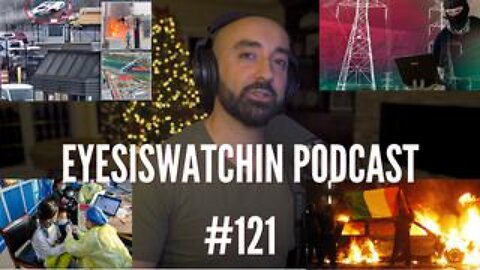 EyesIsWatchin Podcast #121 - Terror Attacks, Grid Blackouts, China Pneumonia Outbreak, IA2030