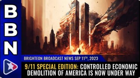 9-11 BBN SPECIAL EDITION - Controlled ECONOMIC demolition of America is now under way