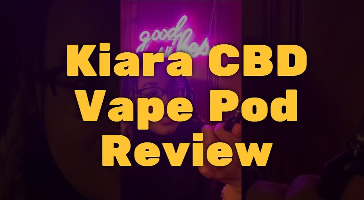 Kiara CBD Vape Pod Review - Great For Your Anxiety