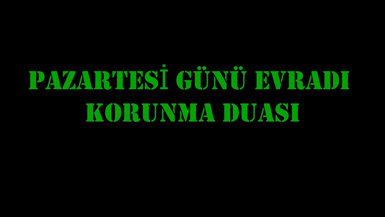 PAZARTESİ GÜNÜ KORUNMA DUASI