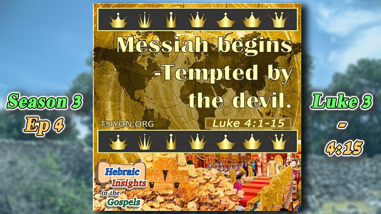 Luke 3 & 4:15 - Messiah begins tempted by the devil - HIG S3 Ep4