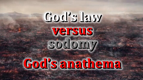 God’s law versus sodomy. God’s anathema