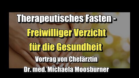 🌱 Dr. Michaela Moosburner: Therapeutisches Fasten – Freiwilliger Verzicht für die Gesundheit